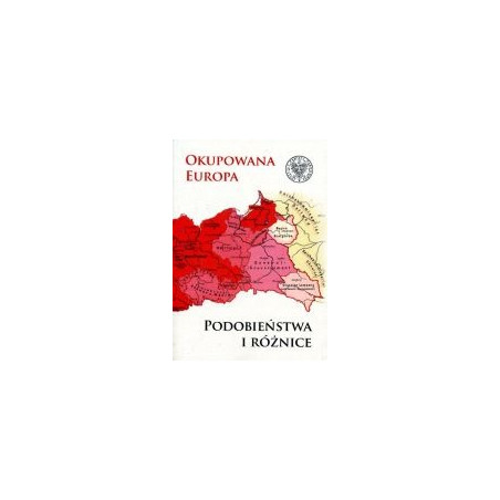 Okupowana Europa Podobieństwa i różnice