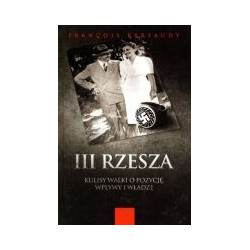 III Rzesza Kulisy walki o pozycję wpływy i władzę