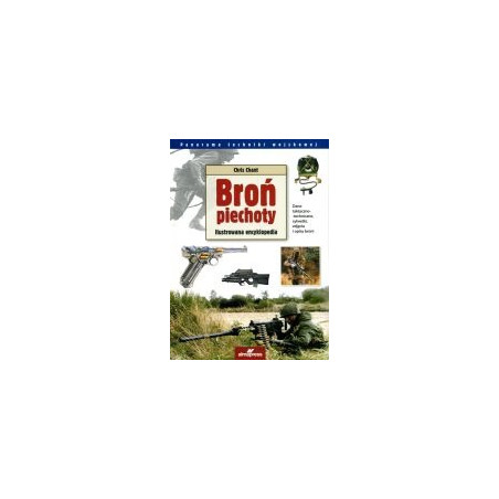 Broń piechoty Ilustrowana encyklopedia