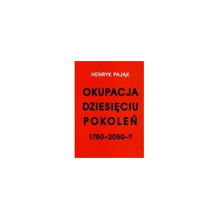 Okupacja dziesięciu pokoleń 1750-2050-?