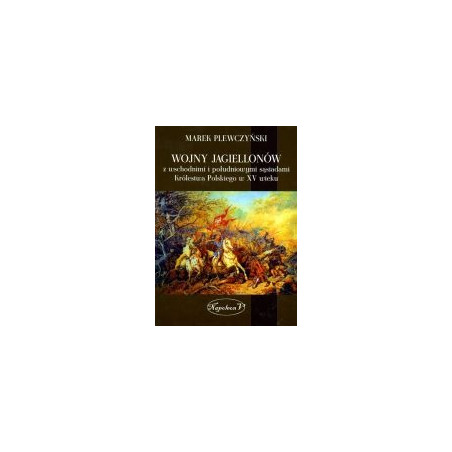 Wojny Jagiellonów z wschodnimi i południowymi sąsiadami Królestwa Polskiego w XV wieku