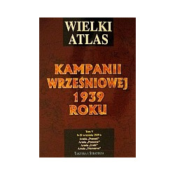 Wielki atlas kampanii wrześniowej 1939 roku t. 5