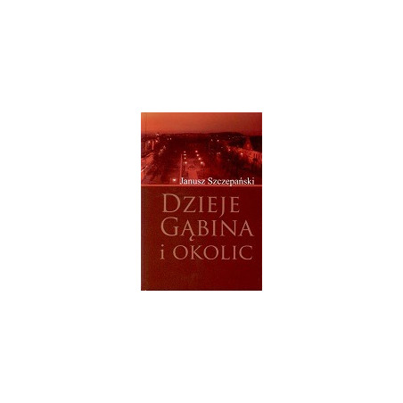 Dzieje Gąbina i okolic