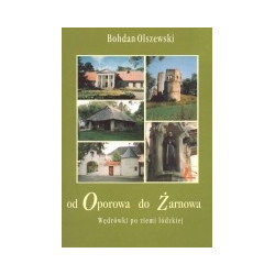 Od Oporowa do Żarnowa. Wędrówki po ziemi łódzkiej