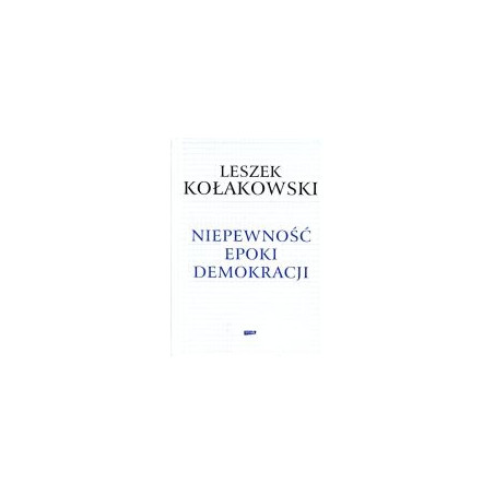 Niepewność epoki demokracji