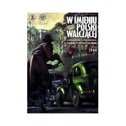 W imieniu Polski Walczącej Zamach na Kutscherę
