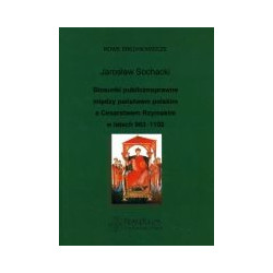 Stosunki publicznoprawne między państwem polskim a Cesarstwem Rzymskim w latach 963-1102