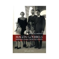 Magda Goebbels Pierwsza dama Trzeciej Rzeszy