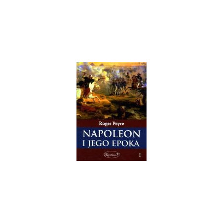 Napoleon i jego epoka tom 2