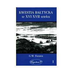 Kwestia bałtycka w XVI-XVII wieku tom 1