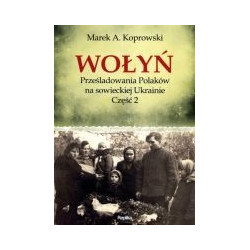 Wołyń Prześladowania Polaków na sowieckiej Ukrainie Część 2