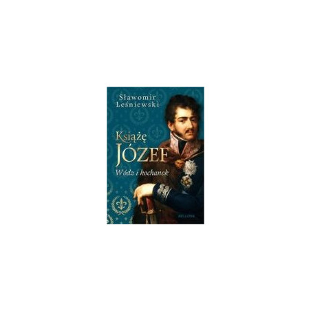 Książę Józef. Wódz i kochanek
