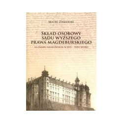 Skład osobowy Sądu Wyższego prawa magdeburskiego na Zamku Krakowskim w XVII-XVIII wieku