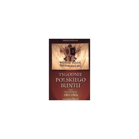 Tygodnie polskiego buntu, t. 1, 2