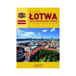 Łotwa Zarys dziejów narodu i państwa