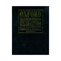 Oxford Ilustrowana Encyklopedia Uniwersalna. Historia świata od pradziejów do 1800 roku