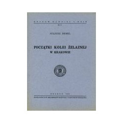 Początki kolei żelaznej w Krakowie