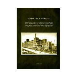 Obraz Łodzi w piśmiennictwie pozytywistyczno-młodopolskim