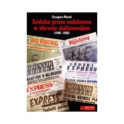 Łódzka prasa codzienna w okresie stalinowskim (1948-1956)