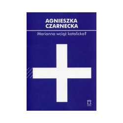 Marianna wciąż katolicka?