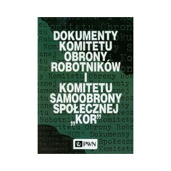 Dokumenty Komitetu Obrony Robotników i Komitetu Samoobrony Społecznej KOR