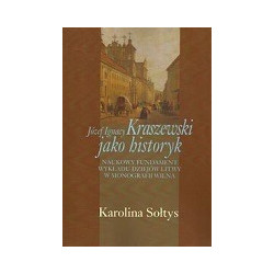 Józef Ignacy Kraszewski jako historyk