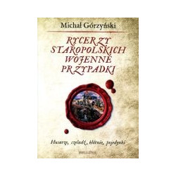 Rycerzy staropolskich wojenne przypadki
