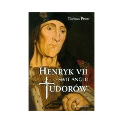 Henryk VII Świt Anglii Tudorów
