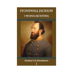 Stonewall Jackson i Wojna Secesyjna tom 1