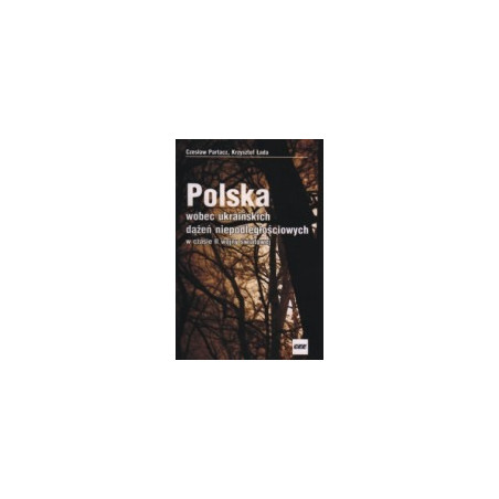 Polska wobec ukraińskich dążeń niepodległościowych w czasie II wojny światowej