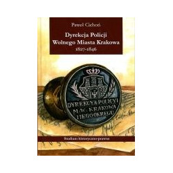 Dyrekcja Policji Wolnego Miasta Krakowa 1827-1846