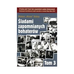 Śladami zapomnianych bohaterów Tom 3