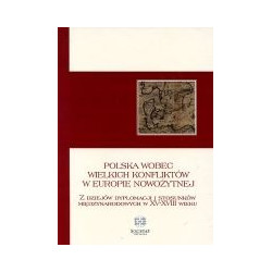 Polska wobec wielkich konfliktów w Europie nowożytnej