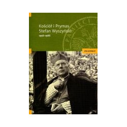 Kościół i Prymas Stefan Wyszyński 1956-1966