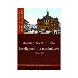 Inteligencja na rozdrożach 1864 - 1918