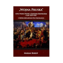 Wojna Pruska czyli wojna Polski z Zakonem Krzyżackim z lat 1519-1521