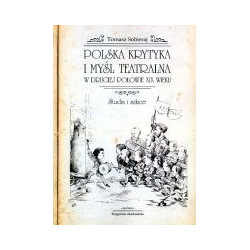 Polska krytyka i myśl teatralna w drugiej połowie XIX wieku