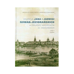 Kolekcja Jana i Jadwigi Nowak-Jeziorańskich w ZAKŁADZIE NARODOWYM im. OSSOLIŃSKICH. CZĘŚĆ II Grafika