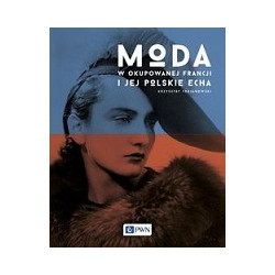 Moda w okupowanej Francji i jej polskie echa