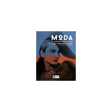 Moda w okupowanej Francji i jej polskie echa