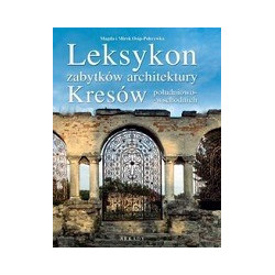 Leksykon zabytków architektury Kresów południowo-wschodnich