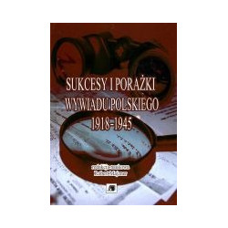 Sukcesy i porażki wywiadu polskiego 1918-1945