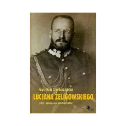 Pamiętniki Generała Broni Lucjana Żeligowskiego