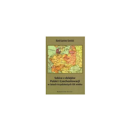 Szkice z dziejów Polski i Czechosłowacji w latach trzydziestych XX wieku
