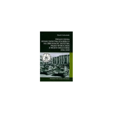 Świadczenia społeczeństwa polskiego na obronność państwa przed wybuchem II wojny światowej 1936-1939