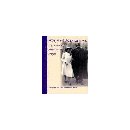 Kaja od Radosława czyli historia Hubalowego krzyża