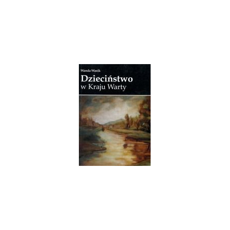 Dzieciństwo w Kraju Warty
