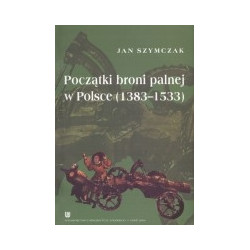 Początki broni palnej w Polsce (1383-1533)