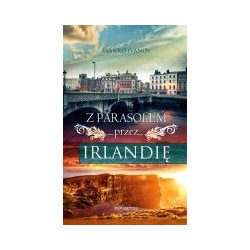 Z parasolem przez Irlandię