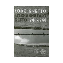 Łódź Ghetto / Litzmannstadt Getto 1940-1944